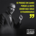 "Se produce un cambio por la gente común hace cosas extraordinarias." - Barack Obama